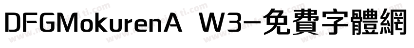 DFGMokurenA W3字体转换